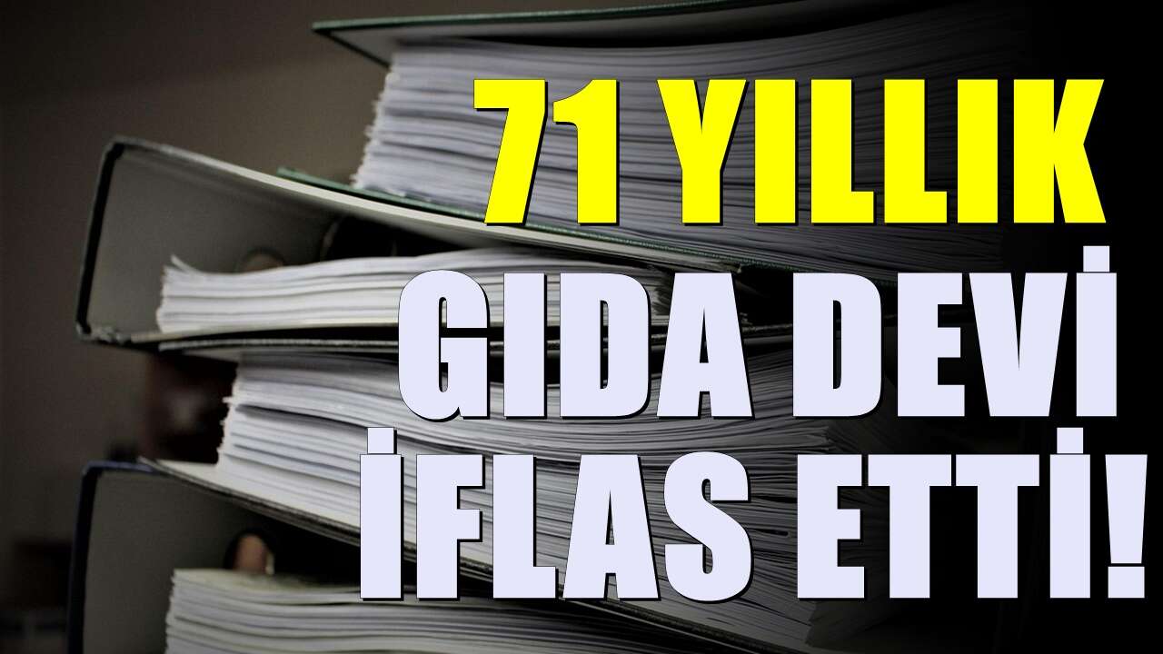 71 Yıllık Gıda Devi İflas Bayrağını Çekti! Türkiye'nin En Önemli Firmasıydı