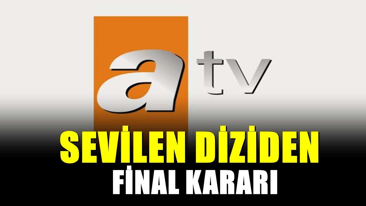 ATV'nin sevilen dizisinden üzücü veda! Yeni sezonda olmayacak