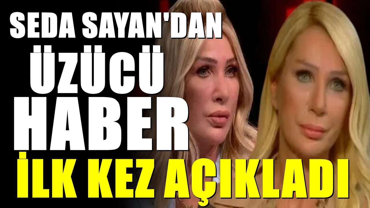Seda Sayan’dan itiraf! Herkesten sakladığı hastalığını açıkladı