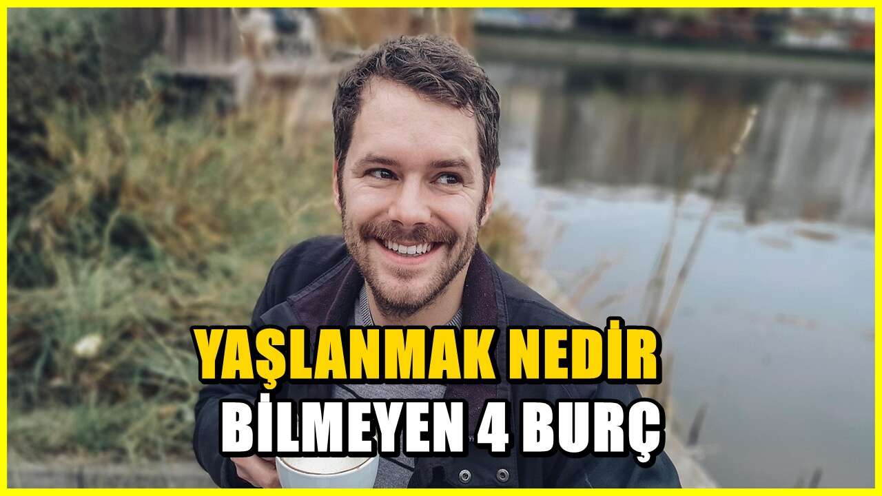 Yaşlanmak nedir bilmeyen 4 burç açıklandı: Enerjileri hiç bitmiyor