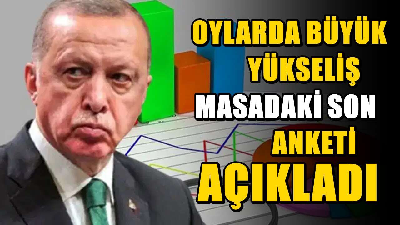 AK Parti'nin masasındaki anket: Oylarda büyük yükseliş