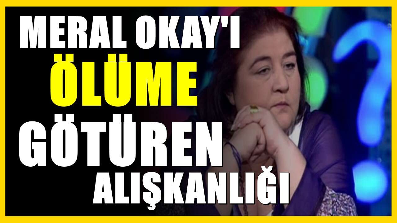 Meral Okay'ı ölüme götüren alışkanlığı! Yıllar sonra ortaya çıkan yazı