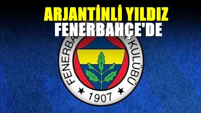 Fenerbahçe resmen açıkladı: Arjantin'den dev transfer