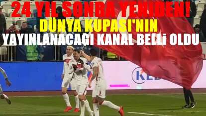 2026 Dünya Kupası'nın yayınlanacağı kanal belli oldu