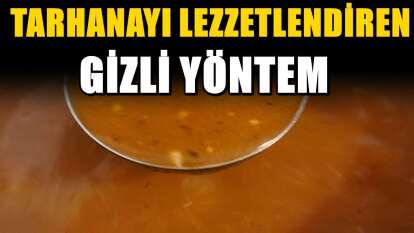 Tarhanayı gurme lezzete dönüştüren sır ortaya çıktı: O malzemeyle hem doyurucu hem şifalı