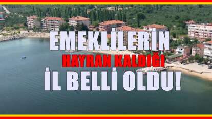 Emeklilerin Yeni Gözdesi: İstanbul'un yanı başındaki il...