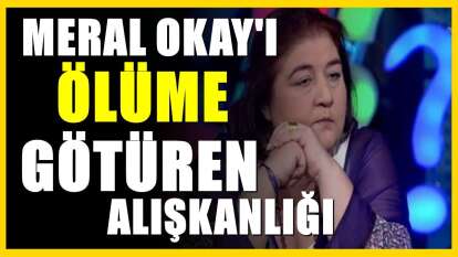 Meral Okay'ı ölüme götüren alışkanlığı! Yıllar sonra ortaya çıkan yazı
